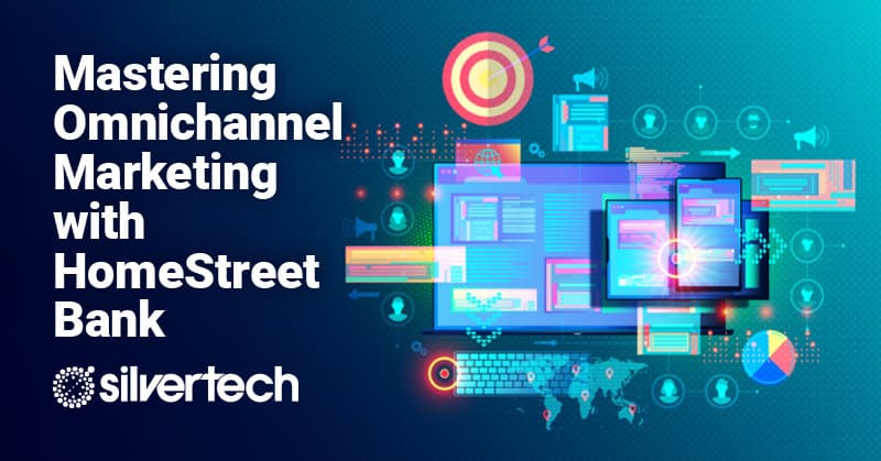 Mastering Omnichannel Marketing with HomeStreet Bank