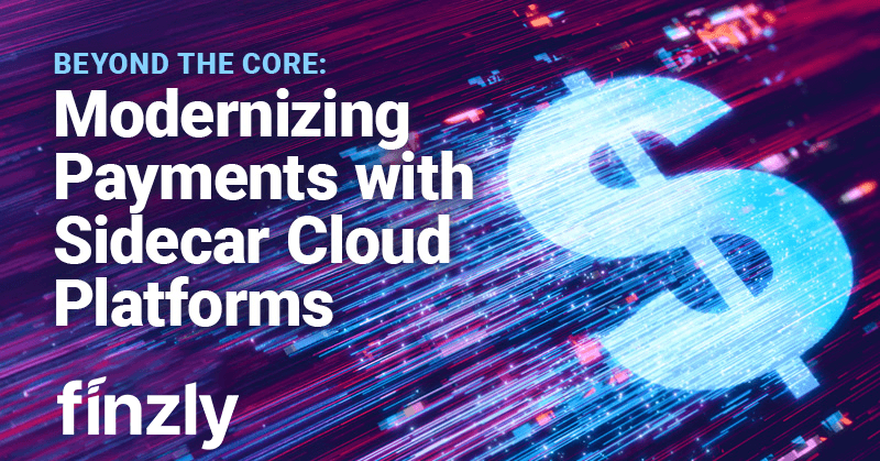 Beyond the Core Modernizing Payments with Sidecar Cloud Platforms