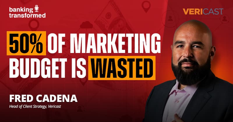 Banks Are Wasting 50 of Their Marketing Budget