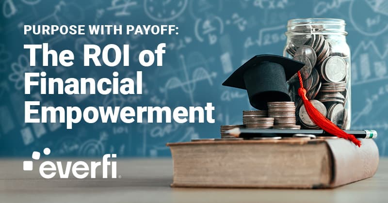Purpose with Payoff The ROI of Financial Empowerment
