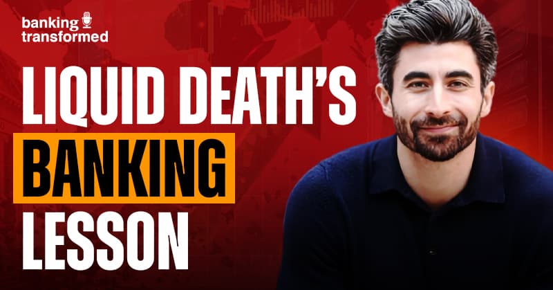 What Liquid Death Can Teach Banks
