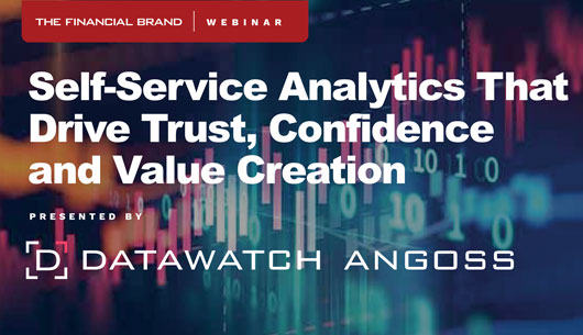 picture of banking webinar with Datawatch Angoss on how banks can use self-service analytics to drive trust and consumer confidence
