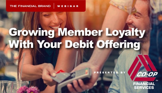 Growing Member Loyalty With Your Debit Offering