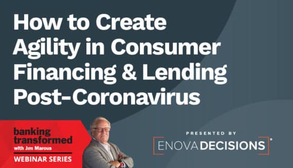 How to Create Agility in Consumer Financing & Lending Post-Covid