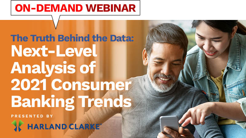 Webinar with Harland Clarke on a next-level analysis of consumer banking trends in 2021