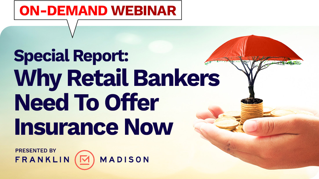 Picture of banking webinar with Franklin Madison on how retail bankers should offer insurance to consumers