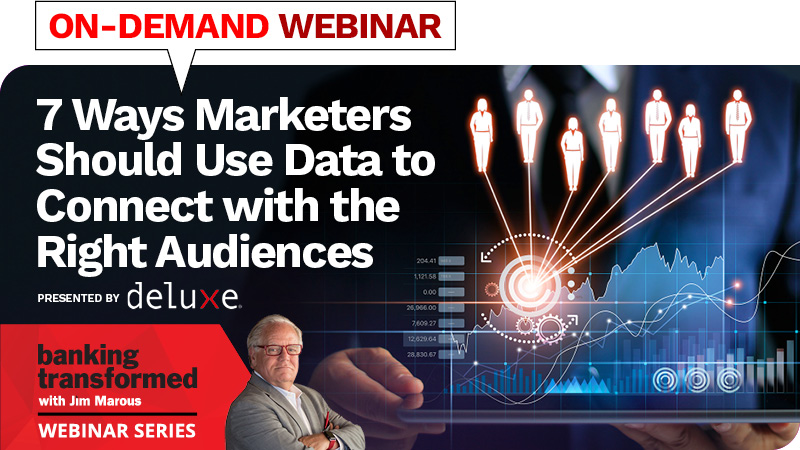 Webinar with Deluxe on the seven ways bank marketers should use data to connect with the right banking audiences