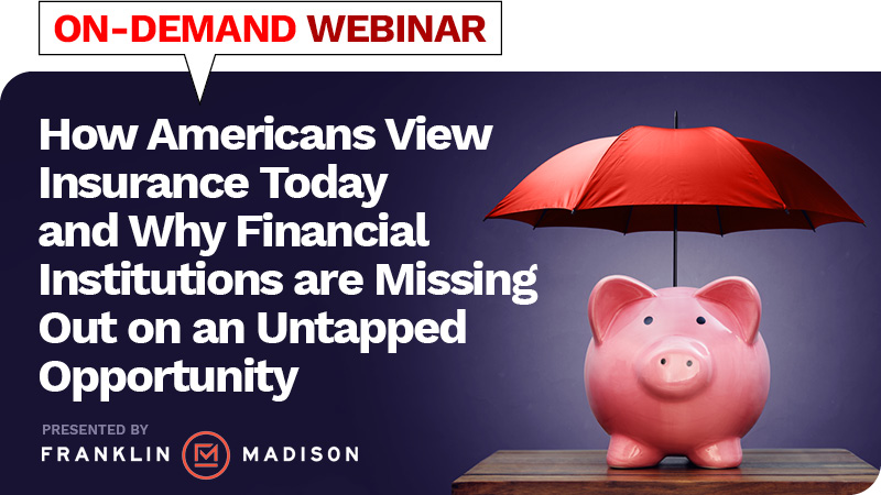 Picture of banking webinar with Franklin Madison on how Americans view the insurance process