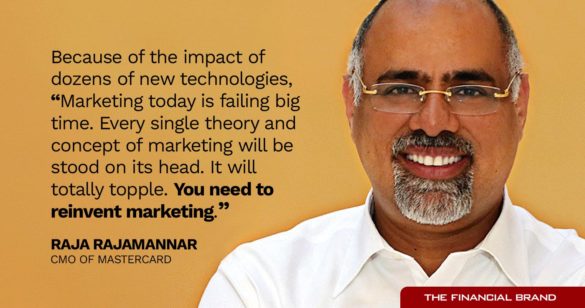 Raja Rajamannar marketing is failing you need to reinvent marketing quote