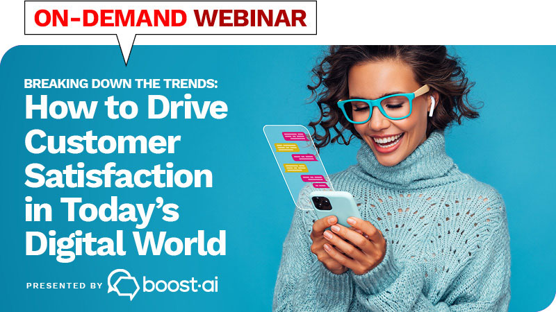 Webinar from boost.ai: Breaking Down the Trends: How to Drive Customer Satisfaction in Today’s Digital World