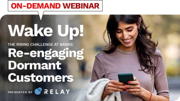 Webinar: Wake Up! The Rising Challenge at Banks: Re-Engaging Dormant Customers