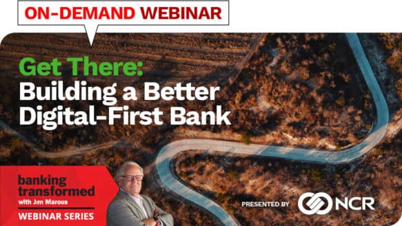 Webinar: Get There: Building a Better Digital-First Bank