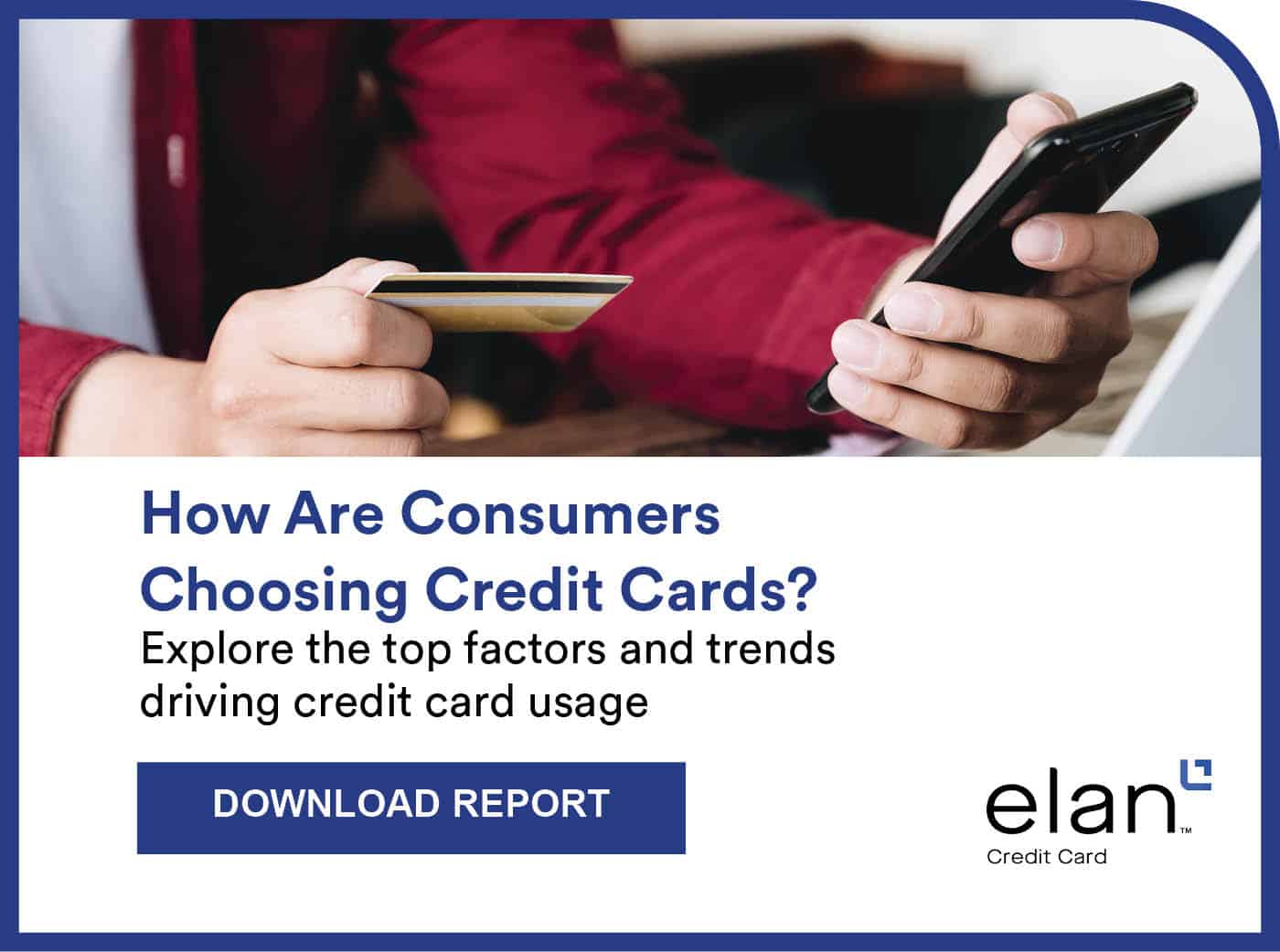 Graphic that reads Elan how are consumers choosing credit cards
