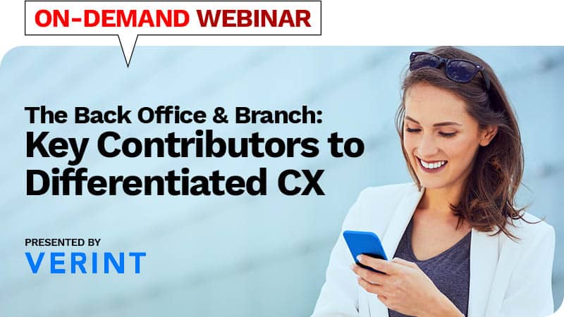 Webinar: The Back Office & Branch: Key Contributors to Differentiated CX