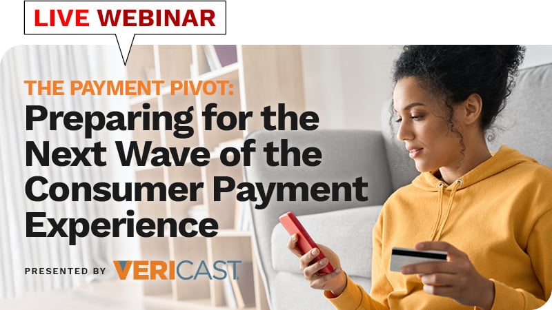 Webinar: The Payment Pivot: Preparing for the Next Wave of the Consumer Payment Experience