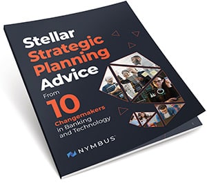 Stellar Strategic Planning Advice From 10 Changemakers in Banking and Technology Report Cover