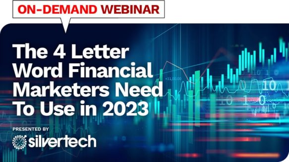 Webinar: The 4 Letter Word Financial Marketers Need to Use in 2023