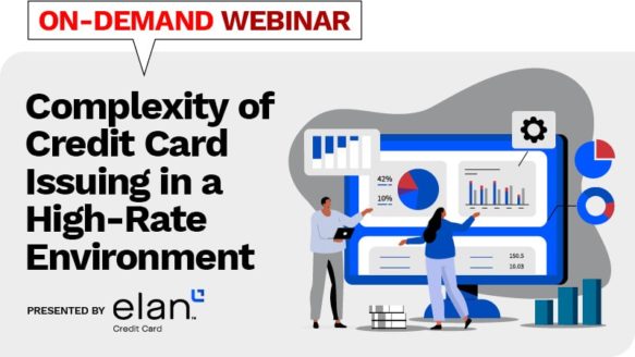Webinar: Complexity of Credit Card Issuing in a High-Rate Environment