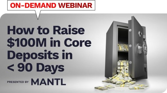 Webinar: How to Raise $100M in Core Deposits in < 90 Days
