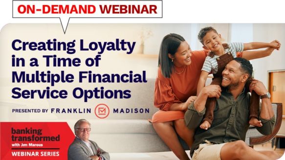 Webinar: Creating Loyalty in a Time of Multiple Financial Service Options