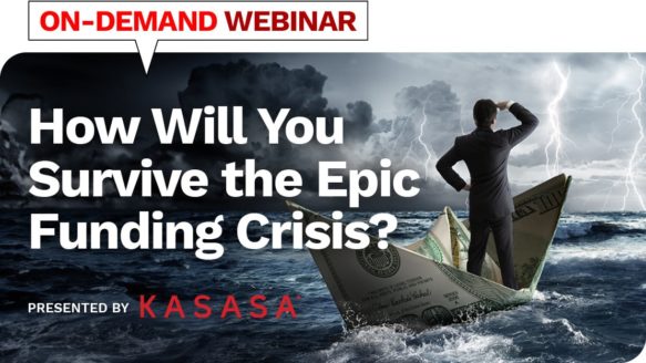 Webinar: How Will You Survive the Epic Funding Crisis?