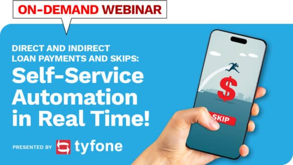 Webinar: Direct and Indirect Loan Payments and Skips: Self Service Automation in Real Time!