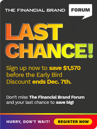 Financial Brand Forum 2024 | Last Chance for the Early Bird Discount!
