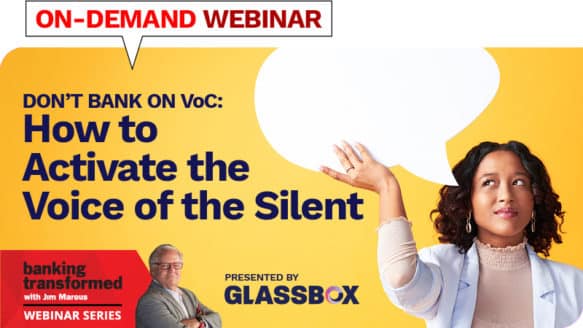 Webinar: Don’t Bank on VoC: How to Activate the Voice of the Silent