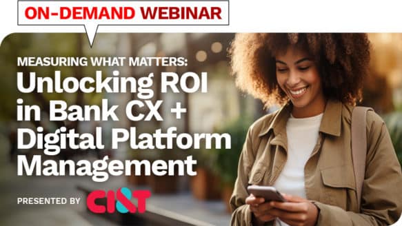Webinar: Measuring What Matters—Unlocking ROI in Bank CX + Digital Platform Management