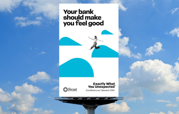 Frost Bank billboard your bank should make you feel good
