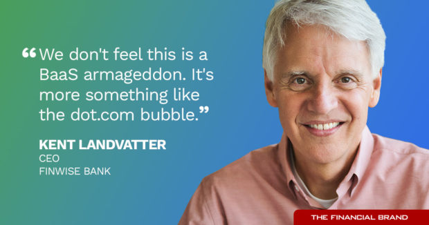 Kent Landvatter We don't feel this is a BaaS armageddon. It's more something like the dot.com bubble quote