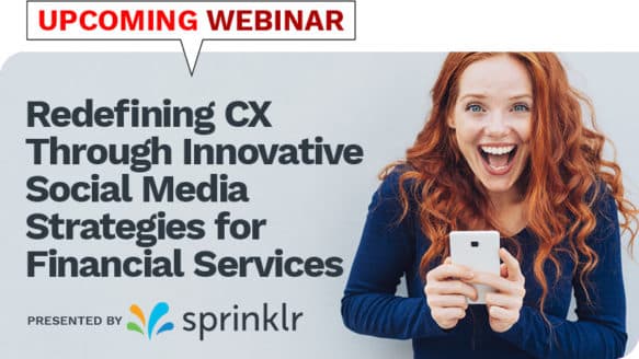 Redefining CX Through Innovative Social Media Strategies for Financial Services
